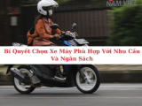 Bí Quyết Chọn Xe Máy Phù Hợp Với Nhu Cầu Và Ngân Sách